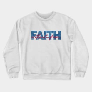 Faith without fear Crewneck Sweatshirt